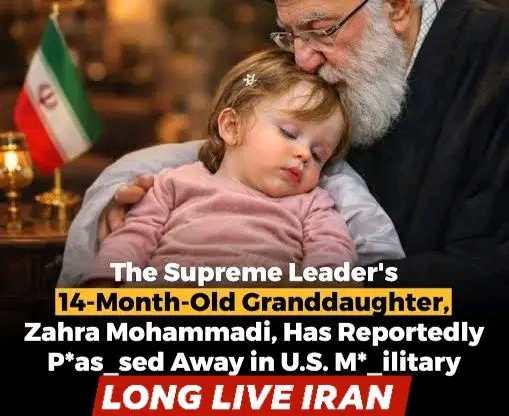 TRAGEDY: Supreme Leader’s 14-Month-Old Granddaughter, Zahra Muhammadi, Reportedly Dies Amid U.S. Military Operation
